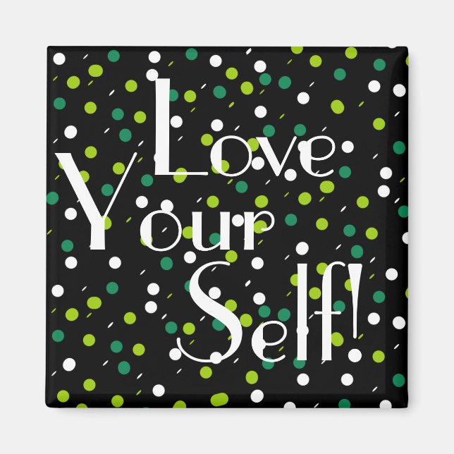 Love Your Self Yourself Black Green Circles Magnet (Front)