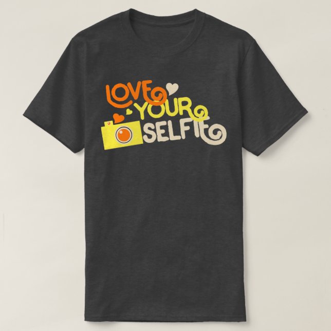 Love your Selfie T-Shirt (Design Front)
