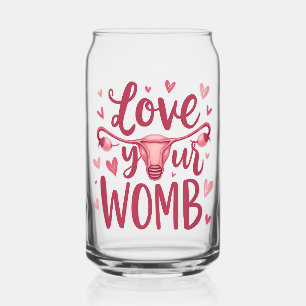 Love Your Womb Uterus Abortion Body Positivty  Can Glass
