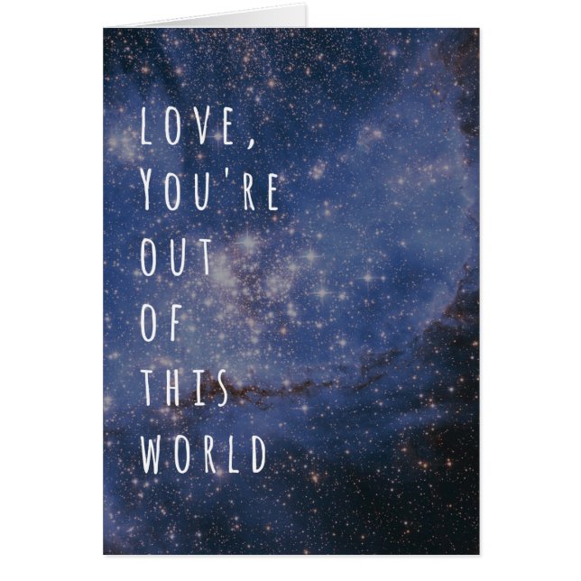 Love You're Out Of This World Space Nebula (Front)