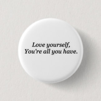 Love Yourself 1 Inch Round Button