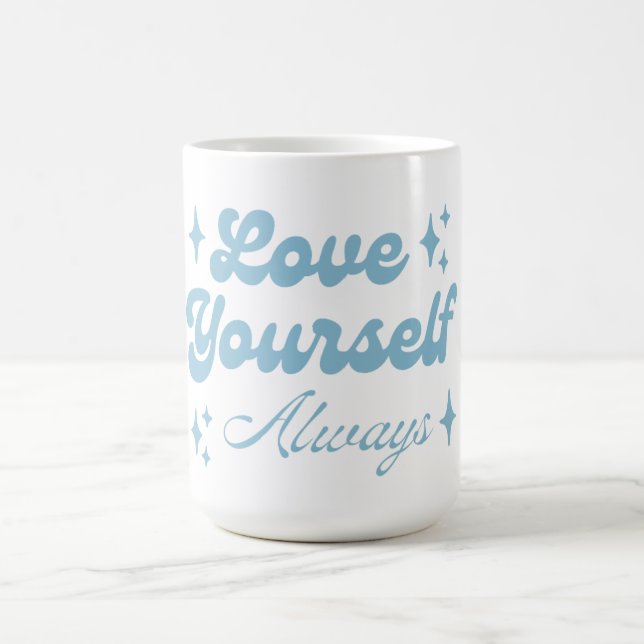 Love Yourself Always  Coffee Mug (Center)