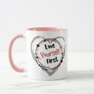 Love Yourself First Coffee Mug