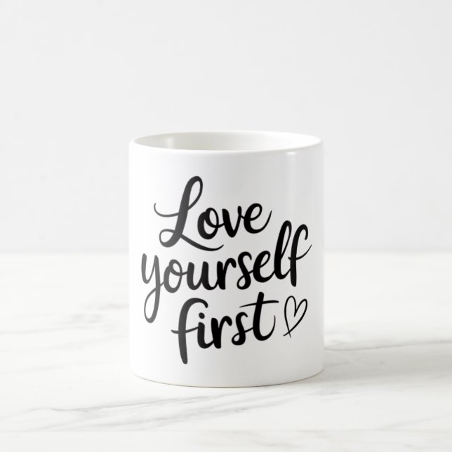 Love yourself first coffee mug (Center)