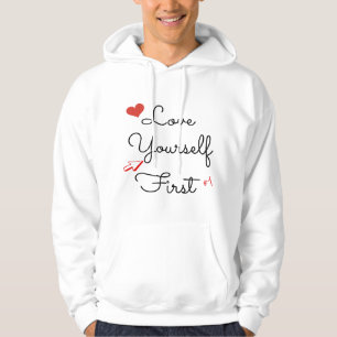 Love Yourself First Inspirational Novelty Hoodie