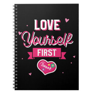 Love Yourself First Notebook