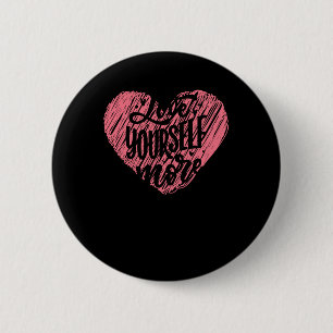 Love Yourself More 2 Inch Round Button