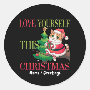 Love Yourself This Christmas Cute Cat Holiday Classic Round Sticker