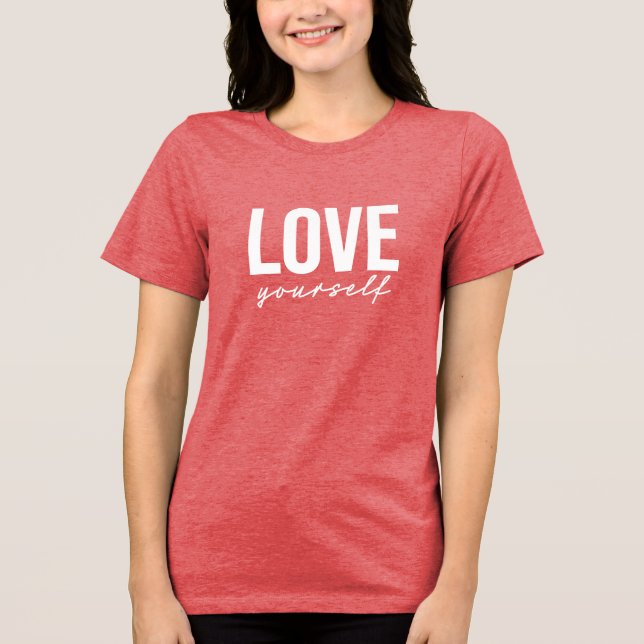 LOVE yourself Tri-Blend Shirt (Front)