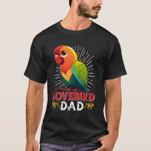 Lovebird Dad Bird Parrot Lovebird Daddy T-Shirt