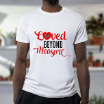 Loved beyond measure custom photo Valentine's Day T-Shirt<br><div class="desc">Simple and modern love celebration design.
You can find more in the "Love Tshirts" collection.
Happy Valentine's Day !!!
Enjoy your shopping!</div>