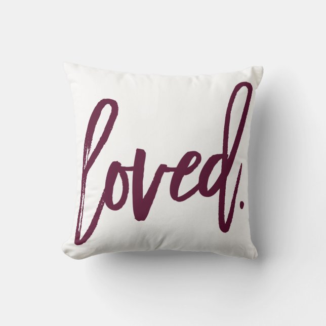 Loved. Burgundy Modern Trendy Script Typography Throw Pillow (Front)