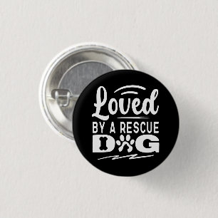 Loved By A Rescue Dog Animal Pet Adoption Gifts 1 Inch Round Button
