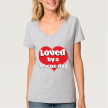 Loved by a Rescue Dog t-shirt
