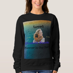 Loved Forever In Our Hearts Memorial Sweatshirt
