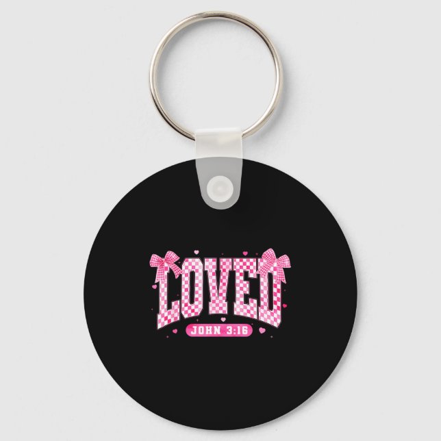 Loved John 3 16 Christian Loves Valentine's Day Go Keychain (Front)