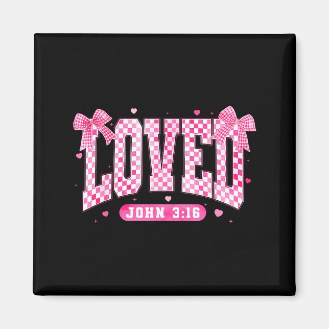 Loved John 3 16 Christian Loves Valentine's Day Go Magnet (Front)
