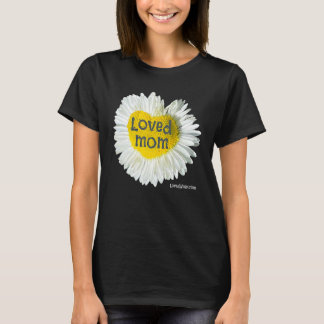 Loved Mom Heart Daisy Mother's Day Flower 2 T-Shirt