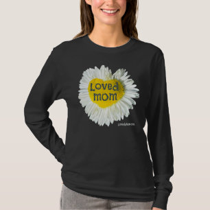 Loved Mom Heart Daisy Mother's Day Flower 3 T-Shirt