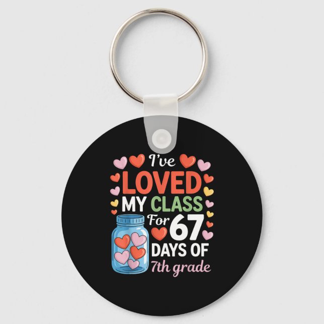 Loved My Cl For 67 Days Of 7th Grade Valentine's D Keychain (Front)
