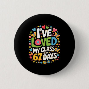 Loved My Cl For 67 Days Of School Teacher Valentin 2 Inch Round Button