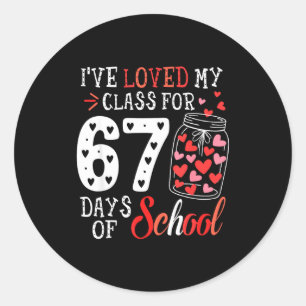 Loved My Cl For 67 Days Of School Valentines Day T Classic Round Sticker