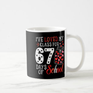 Loved My Cl For 67 Days Of School Valentines Day T Coffee Mug