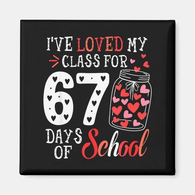 Loved My Cl For 67 Days Of School Valentines Day T Magnet (Front)