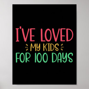 Loved My Kids For 100 Days Teacher 100 Days Of Sch Poster