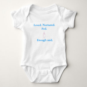 Loved Nurtured Fed Enough Said - baby romper