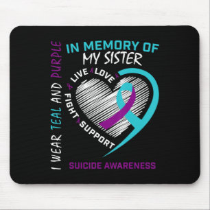 Loved One In Memory Of Sister Suicide Awareness Pr Mouse Pad