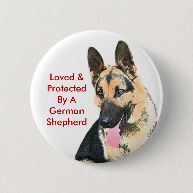 Loved & Protected By A German Shepherd 2 Inch Round Button (Front)