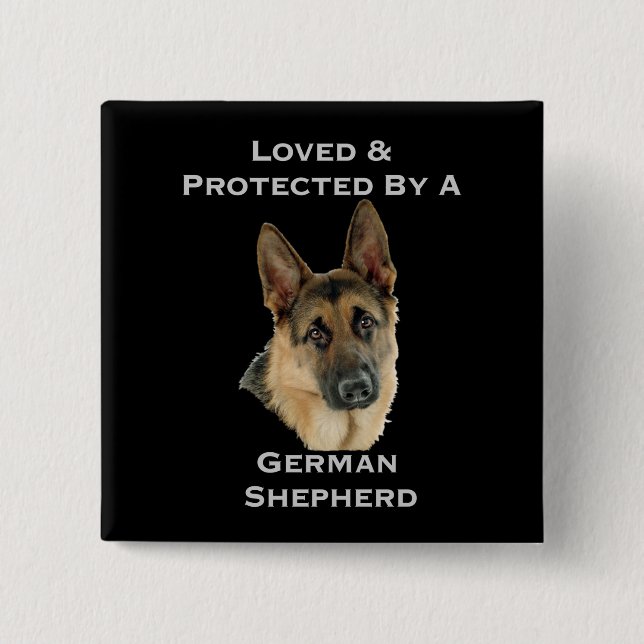 Loved & Protected By A German Shepherd 2 Inch Square Button (Front)