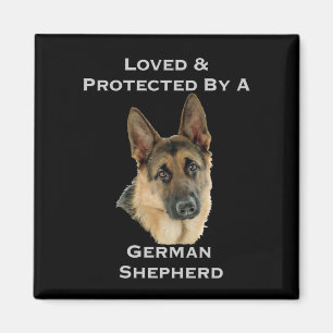 Loved & Protected By A German Shepherd Magnet