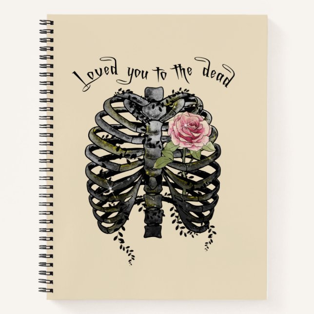 Loved You to the Dead – Gothic Rib Cage Notebook (Front)