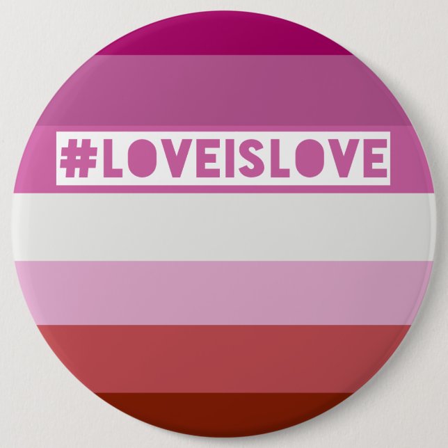 #LoveIsLove hashtag badge 6 Inch Round Button (Front)