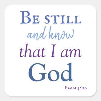 Lovely be still and know square sticker