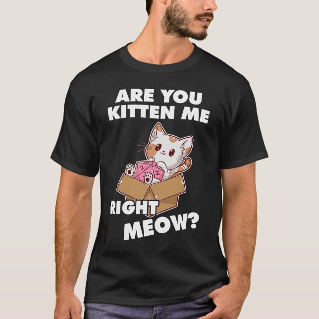 Lovely Cat Kitten Me Right Meow RPG Dice Dungeons  T-Shirt (Front)
