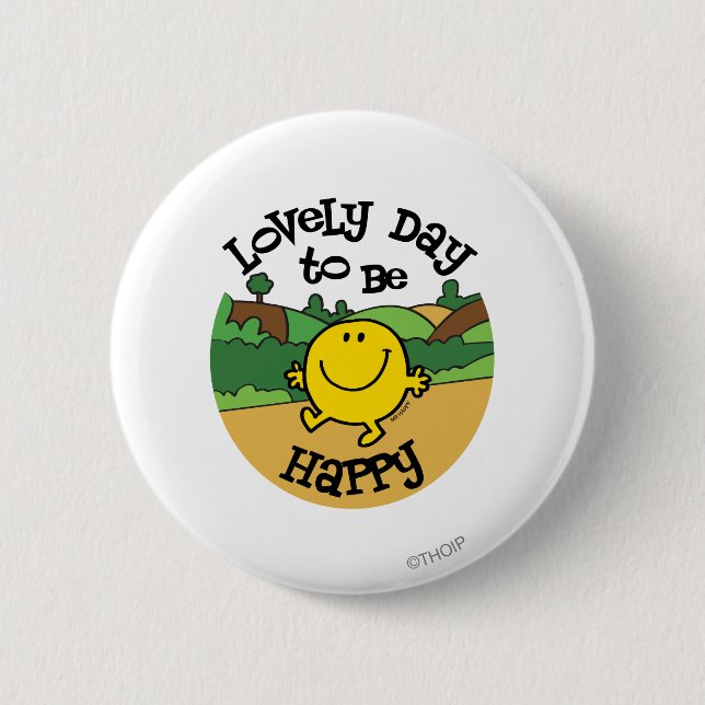 Lovely Day To Be Mr. Happy 2 Inch Round Button (Front)