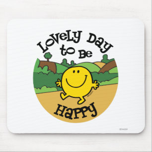 Lovely Day To Be Mr. Happy Mouse Pad