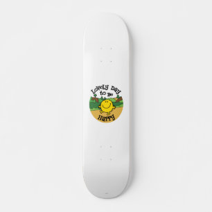 Lovely Day To Be Mr. Happy Skateboard