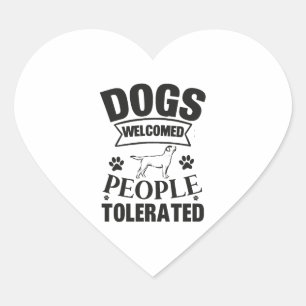 lovely dog lover Dogs Welcomed People Tolerated Heart Sticker