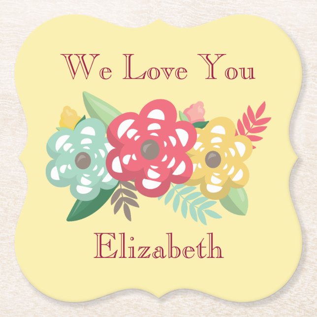 Lovely Floral Personalize We Love You Paper Coaster (Front)