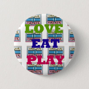 Lovely Love Eat Play Hakuna Matata Kenya shield gi 2 Inch Round Button