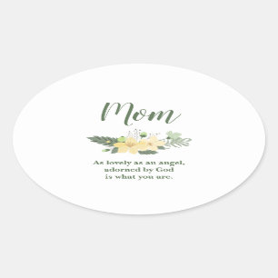 Lovely Mom with a lovely quote Oval Sticker