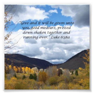 Lovely Mountain Scene Scripture Luke 6:38 Photo