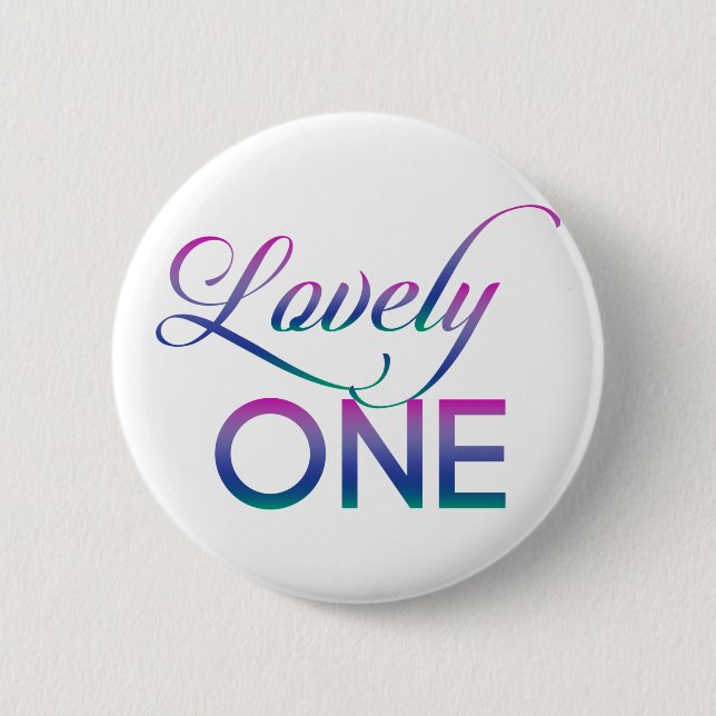Lovely One 2 Inch Round Button (Front)