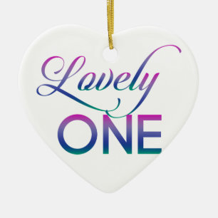 Lovely One Ceramic Ornament