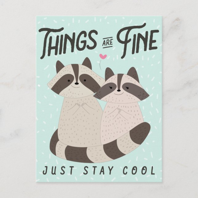 Lovely Raccoons Card, Things Are Fine, Raccoons Postcard (Front)