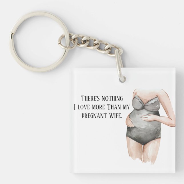 Lovely Romantic Pregnancy Wife Gift With Quote Keychain (Front)